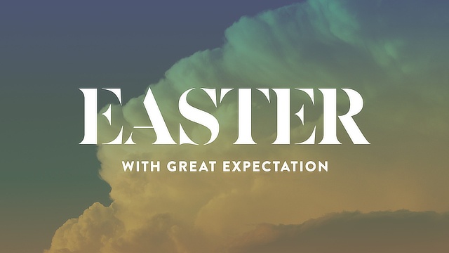 Easter 2017 - With Great Expectation