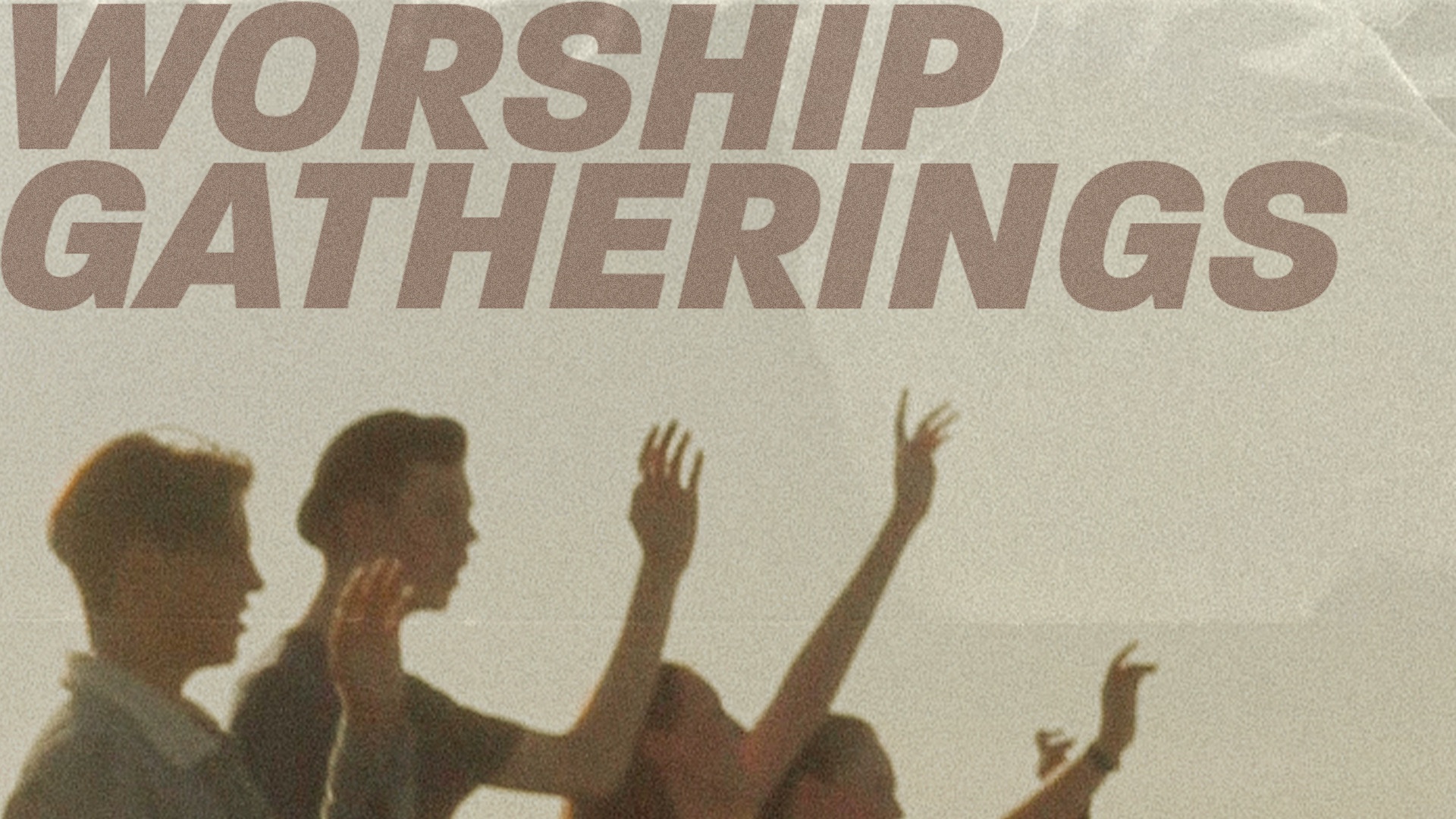 worship gathering no times